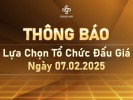 THÔNG BÁO: Lựa chọn tổ chức đấu giá ngày 07/02/2025.